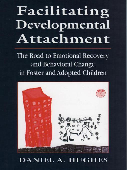 Title details for Facilitating Developmental Attachment by Daniel A. Hughes - Available